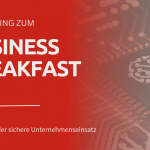 Einladung zum Business Breakfast am 02.10.2025 – KI & Recht – So gelingt der sichere Unternehmenseinsatz